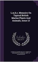 L.M.B.C. Memoirs on Typical British Marine Plants and Animals, Issue 13