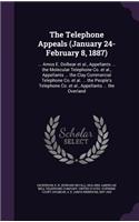 Telephone Appeals (January 24-February 8, 1887)