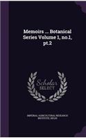 Memoirs ... Botanical Series Volume 1, No.1, PT.2