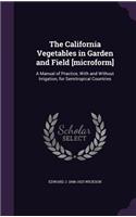 The California Vegetables in Garden and Field [Microform]