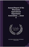 Annual Report of the Wisconsin Agricultural Experiment Association ..., Issue 9