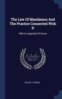 The Law Of Mandamus And The Practice Connected With It