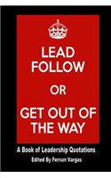 Lead Follow or Get Out of the Way