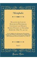 Bulletin Des Lois Du Royaume de Westphalie; Contenant Les Dï¿½crets Rendus Pendant Le Deuxiï¿½me Semestre 1809; No. 33 ï¿½ 52, Vol. 3: Gesetz-Bï¿½lletin Des Kï¿½nigreichs Westphalen; Welcher Die Wï¿½hrend Dem Zweiten Halben Jahre 1809 Erlassenen De