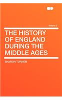 The History of England During the Middle Ages Volume 2