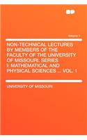 Non-Technical Lectures by Members of the Faculty of the University of Missouri. Series I