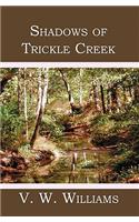 Shadows of Trickle Creek: (English)