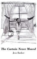 The Curtain Never Moved