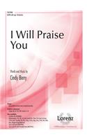 I Will Praise You