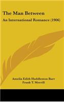 The Man Between: An International Romance (1906)(English)