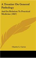 Treatise On General Pathology
