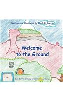 Welcome to the Ground