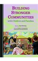 Building Stronger Communities with Children and Families