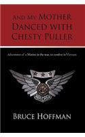 And My Mother Danced with Chesty Puller