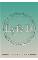 Lyfe Is...
