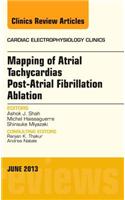 Mapping of Atrial Tachycardias Post-Atrial Fibrillation Ablation, an Issue of Cardiac Electrophysiology Clinics