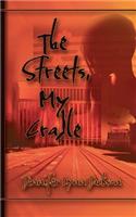 Streets, My Cradle