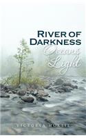 River of Darkness Oceans of Light