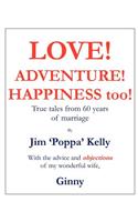 Love! Adventure! Happiness too!
