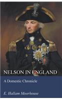 Nelson in England: A Domestic Chronicle