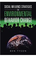 Social Influence Strategies for Environmental Behavior Change