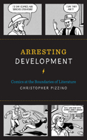 Arresting Development: Comics at the Boundaries of Literature