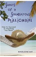 Secrets of a Serendipitous Millionaire