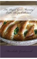 The Royal Good Morning EasterBreakfast Recipe Collection