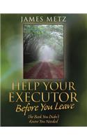 Help Your Executor Before You Leave