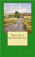 You're On A Spiritual Journey