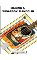 Making a Cigarbox Mandolin