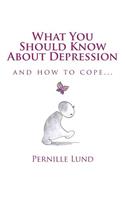 What You Should Know About Depression