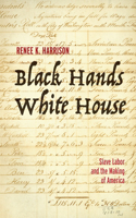 Black Hands, White House