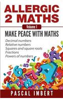 Allergic 2 Maths, Volume 1