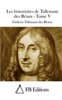 Les historiettes de Tallemant des Réaux - Tome V