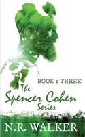 The Spencer Cohen Series Book Three