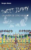 Sweet Jimmy Un Amor de Otro Mundo