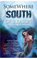 Somewhere South of Reason: Stories & Poems from False Key