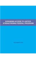 Expanding Access to Justice, Strengthening Federal Programs