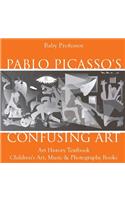 Pablo Picasso's Confusing Art - Art History Textbook Children's Art, Music & Photography Books