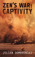 Zen's War: Captivity Volume 1