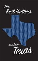 The Best Knitters Are From Texas - Lined Journal