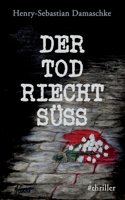 Der Tod riecht süß