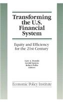 Transforming the U.S. Financial System: An Equitable and Efficient Structure for the 21st Century