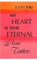 My Heart is That Eternal Rose Tattoo