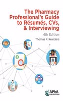 The Pharmacy Professional’s Guide to Resumes, CVs, & Interviewing