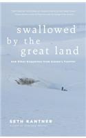 Swallowed by the Great Land