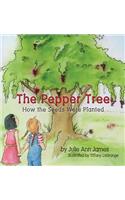 Pepper Tree, How the Seeds Were Planted