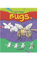 Bugs: (Let's Draw)
