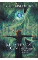 Metaphysical Girl - How I Recovered My Mental Health